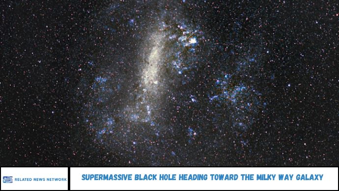 Supermassive Black Hole Heading Toward the Milky Way Galaxy