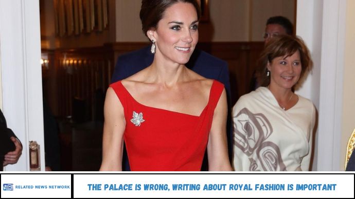 The Palace is wrong, writing about royal fashion is important