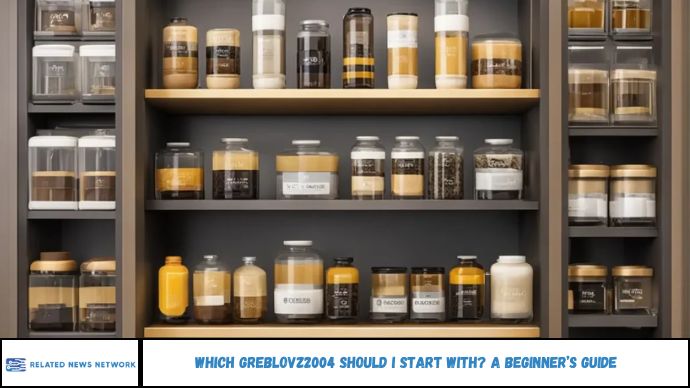 Which Greblovz2004 Should I Start With? A Comprehensive Guide