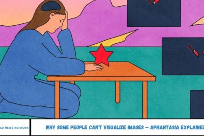 Why Some People Can't Visualize Images – Aphantasia Explained