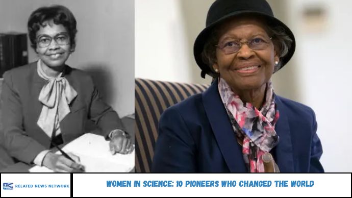 Women in Science: 10 Pioneers Who Changed the World