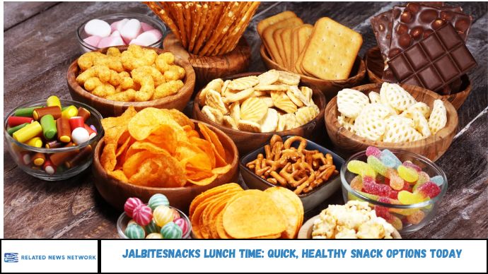 Jalbitesnacks Lunch Time: Quick, Healthy Snack Options Today