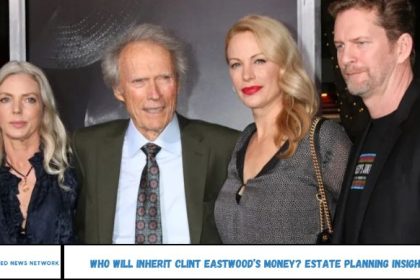 Who Will Inherit Clint Eastwoods Money? Estate Planning Insights
